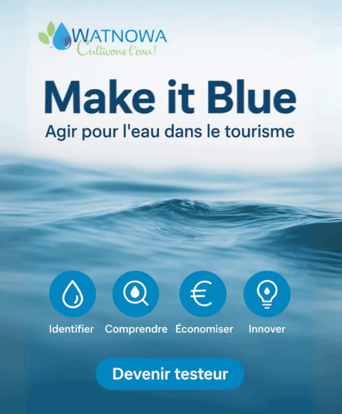 Visuel Make it Blue, solution innovante de Watnowa permettant aux établissements touristiques de réduire leur consommation d’eau et leurs factures, sans compromettre le confort des voyageurs